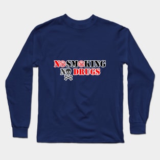 NoSmoking NoDrugs Long Sleeve T-Shirt